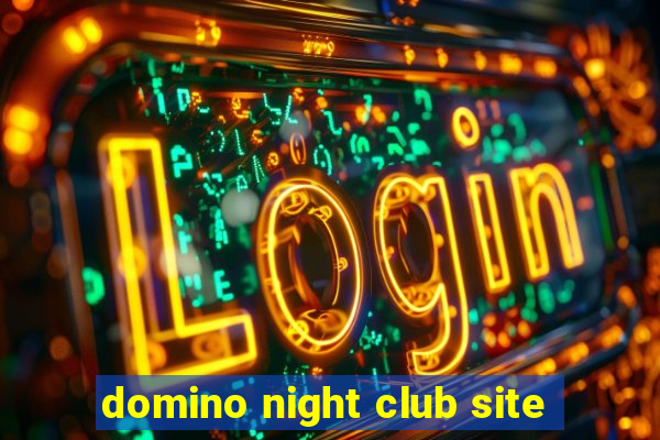 domino night club site